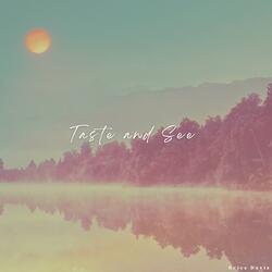 Taste and See