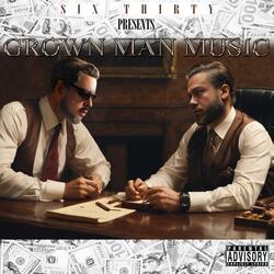Grown Man Music (feat. ItsPlayboii & Nelly Dtruth)