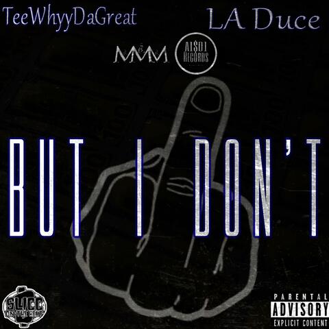 But I Don't (feat. La Duce)