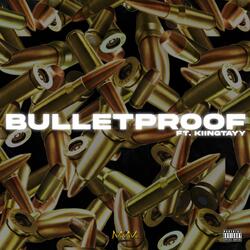 BulletProof (feat. KiingTayy)