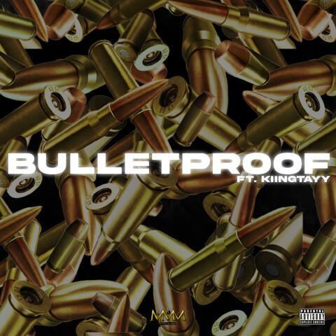 BulletProof (feat. KiingTayy)