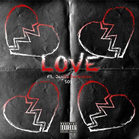 LOVE (feat. JayDaDarkskin & SOS)