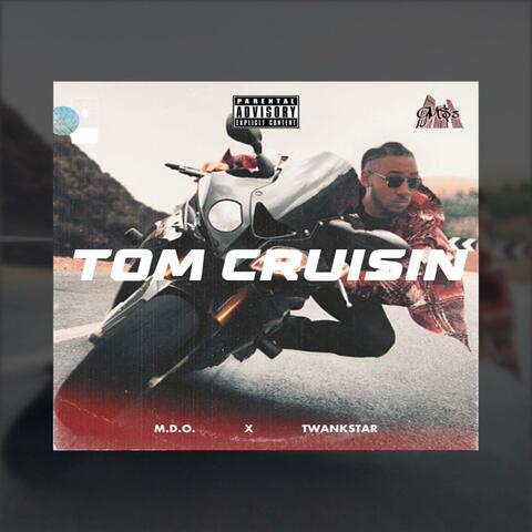 Tom Cruisin (feat. Twank Star)