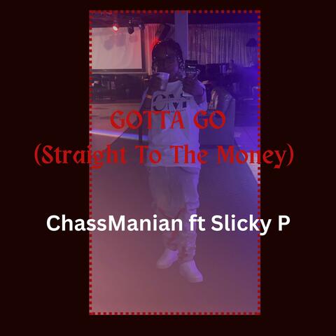 Gotta Go (Straight To The Money)