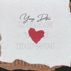Drag You Down