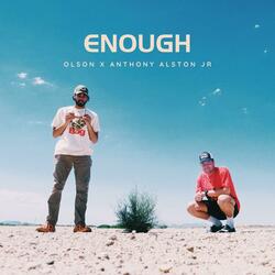 Enough (feat. Anthony Alson Jr)