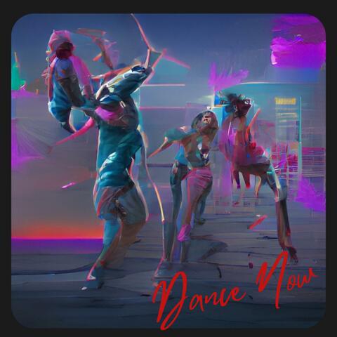Dance Now