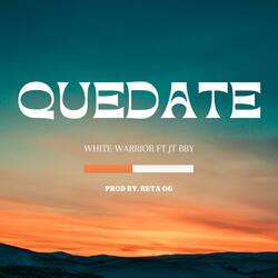 Quédate