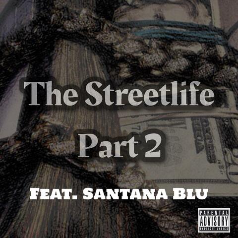 The Streetlife, Pt. 2 (feat. Santana Blu)