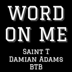 Word On Me (feat. Damian Adams & BTB)