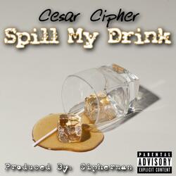 Spill My Drink