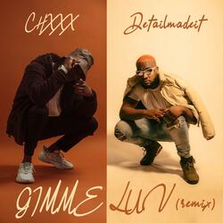 Gimme Luv (feat. Detailmadeit)