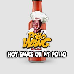 Hot Sauce On My Pollo