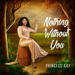 Nothing Without You