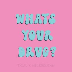 What's Your Drug (feat. NilesQuinn)
