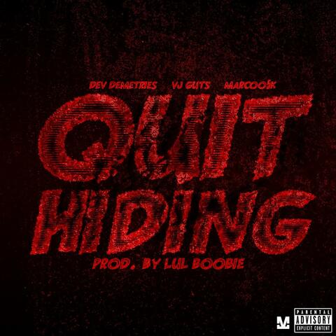 Quit Hiding (feat. Marcoo5K & Vj Guts)