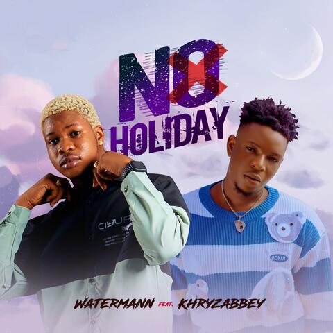 No Holiday (feat. khryzabbey)