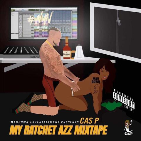 My Ratchet Azz Mixtape