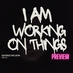 I am still working on things