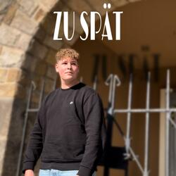 Zu Spät