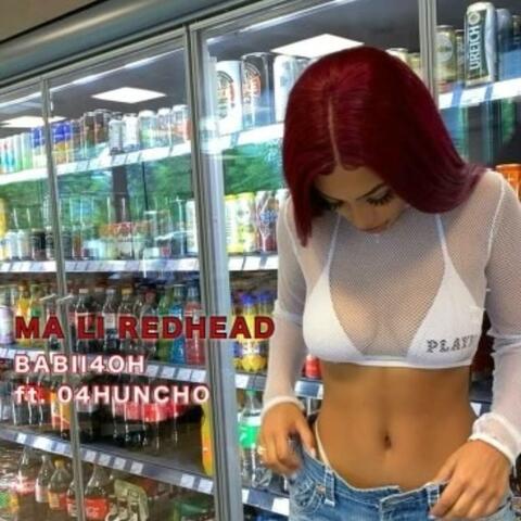 Ma Li Redhead (feat. BABII4OH)