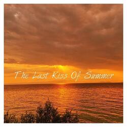 The Last Kiss of Summer