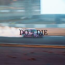 DO OR DIE
