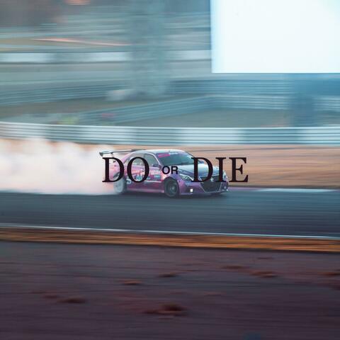 DO OR DIE