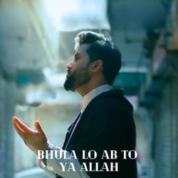 Bhula Lo Ab To Ya Allah (Naat)