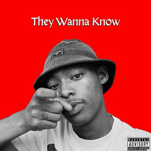 They Wanna Know