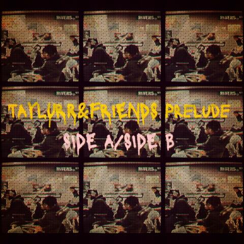 TAYLURR&FRIENDS PRELUDE SIDE A
