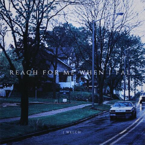 reach for me when i fall...
