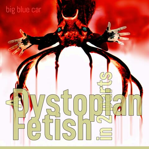 A Dystopian Fetish (In Two Parts)