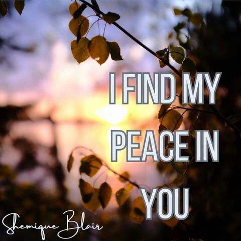 I Find My Peace In You (feat. Omari Blair)