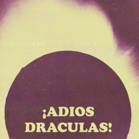 ¡Adios Draculas!