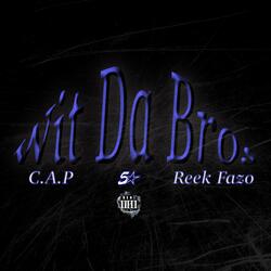 Wit Da Bros (feat. Reek Fazo)