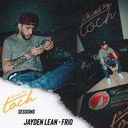 Mixed By Toch Sessions: Frio (feat. Jayden Lean)