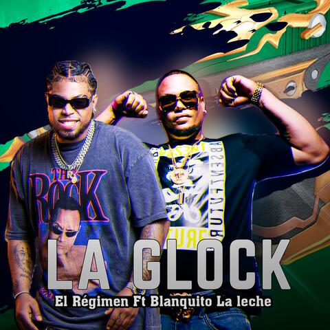 La Glock (feat. El Regimen)