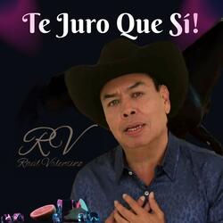 Te Juro Que Sí!