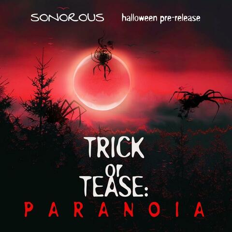 TRICK or TEASE: PARANOIA