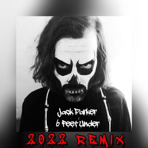6 Feet Under (2022 REMIX)
