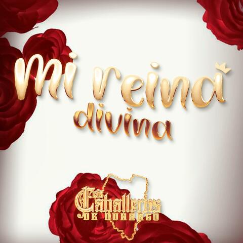 Mi Reina Divina