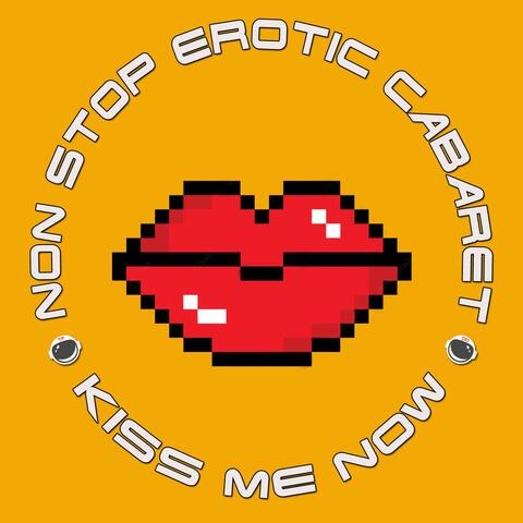 kISS mE nOW