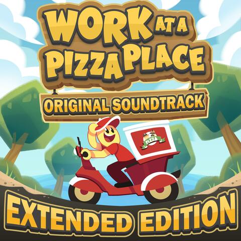 Work at a Pizza Place (Original Game Soundtrack) [Extended Edition]