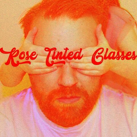 Rose Tinted Glasses