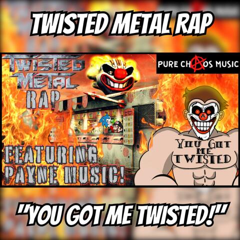 "YOU GOT ME TWISTED!" TWISTED METAL RAP! (feat. Payne Music)