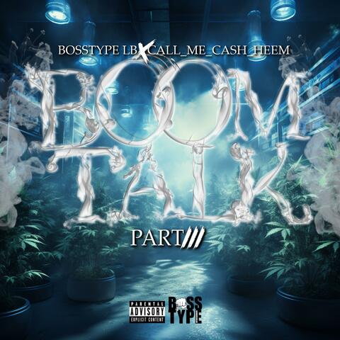 Boom Talk, Pt. 3 (feat. Call_Me_Cash_Heem)