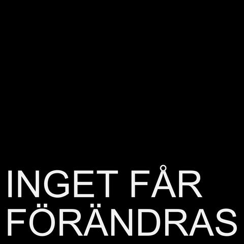 Inget får förändras