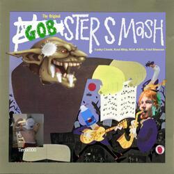 Gobster Smash (feat. Fonky Chonk, Kool Whip, RGA-KARL & Fred Sheeran)