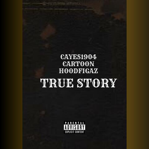 True Story (feat. Cartoon HoodFigaz)